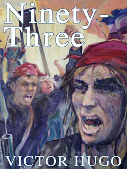 Title details for Ninety-Three by Victor Hugo - Available